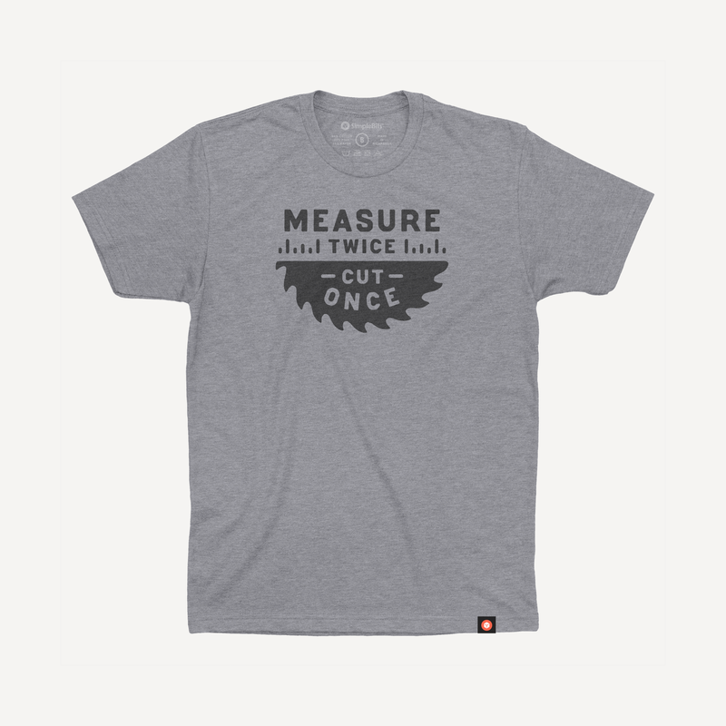 Measure Twice Tee